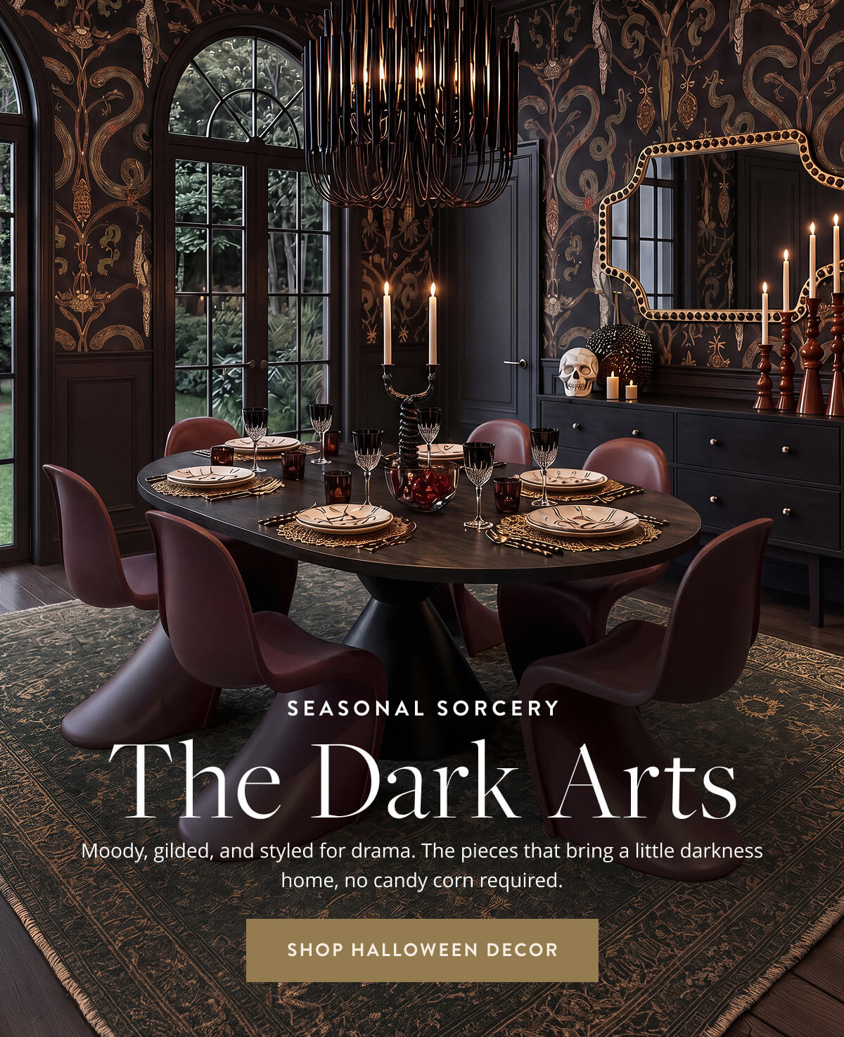 Seasonal Sorcery: The Dark Arts. Moody, gilded, and styled for drama. The pieces that bring a little darkness home, no candy corn required. Shop Halloween Decor.