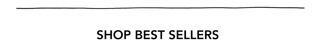 SHOP BEST SELLERS SHOP BEST SELLERS