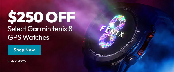 $250 Off Select Garmin fenix 8 GPS Watches | Shop Now | Ends 9/20/26