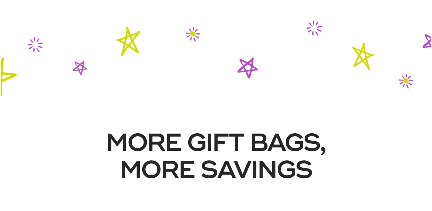 MORE GIFT BAGS, MORE SAVINGS
