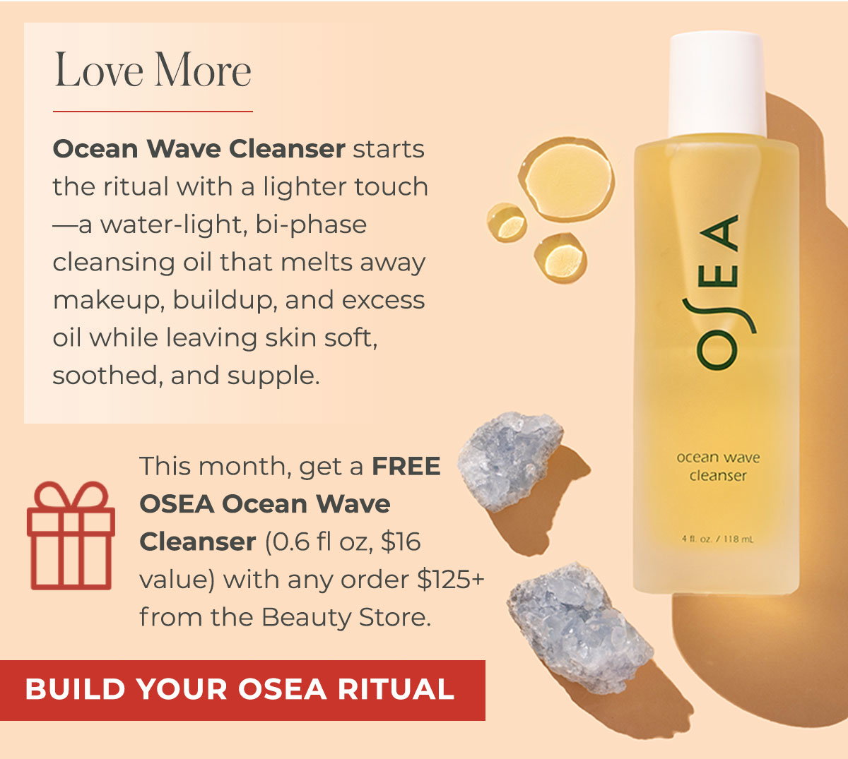 This month, get a FREE OSEA Ocean Wave Cleanser (0.6 fl oz, $16 value) with any order $125+ from the Beauty Store.