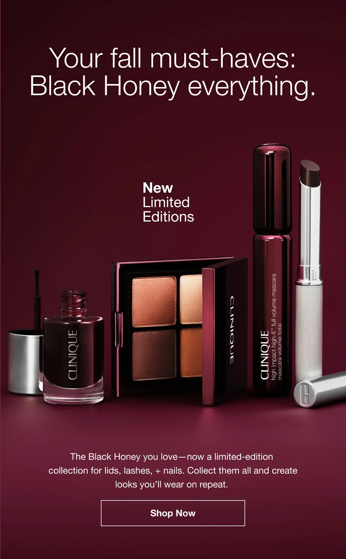 Your fall must-haves: Black Honey everything. | New Limited Editions | The Black Honey you love—now a limited-edition collection for lids, lashes, + nails. Collect them all and create looks you’ll wear on repeat. | Shop Now