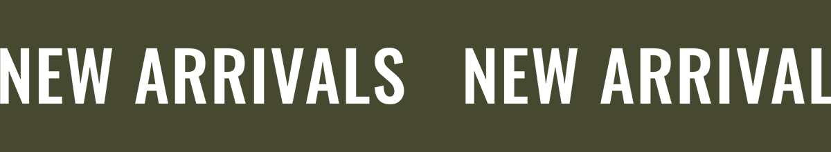 NEW ARRIVALS