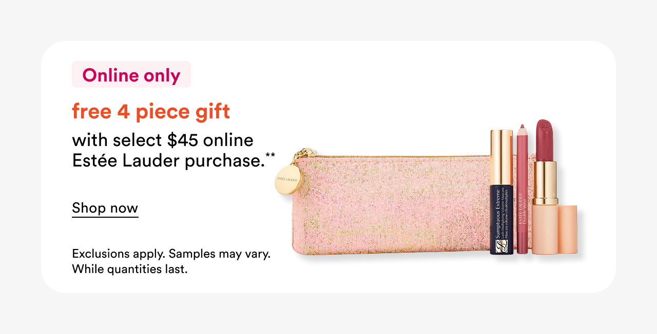 Online only | Free 4 piece gift with select $45 online purchase | Shop now