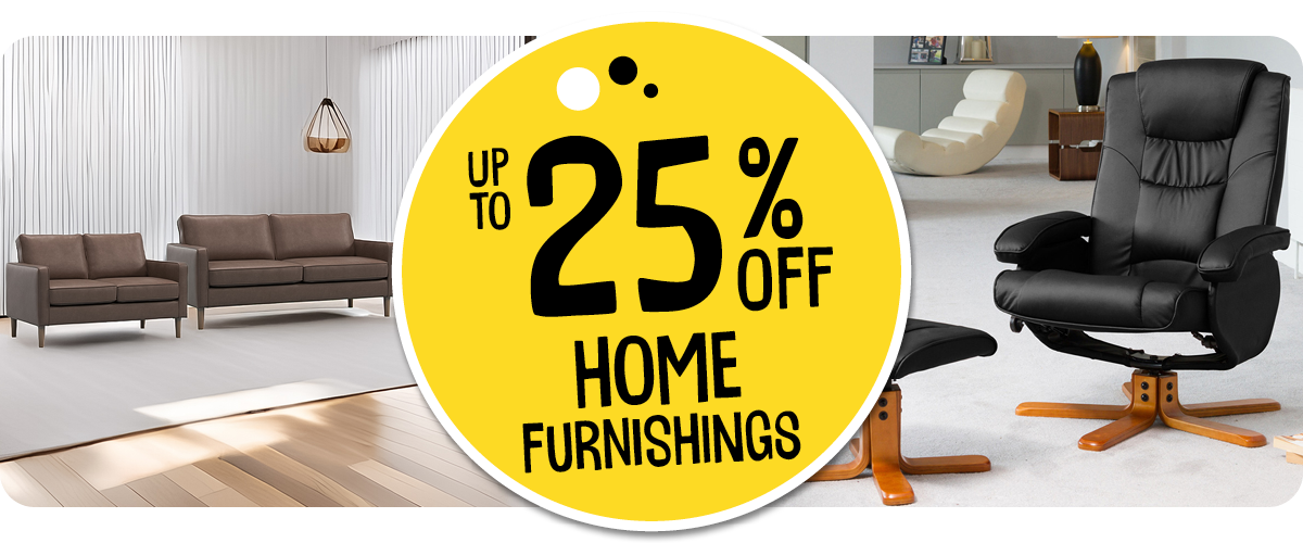Up to 25% off Home Furnishings 
