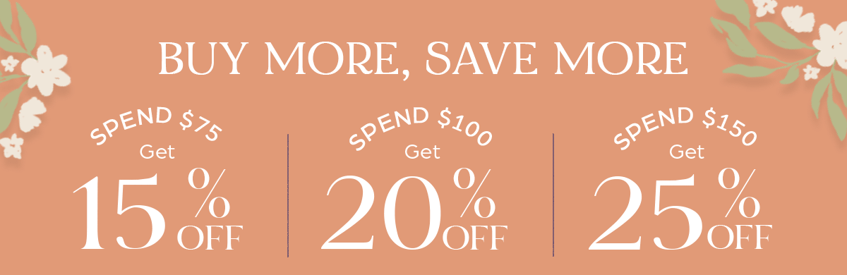 Buy More, Save More - Save up to 25% OFF