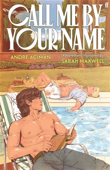 Call Me by Your Name: The Graphic Novel, by André Aciman