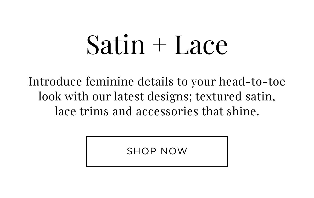 New Woman Arrivals. Introduce feminine details to your head-to-toe look with our latest designs. Shop Now.