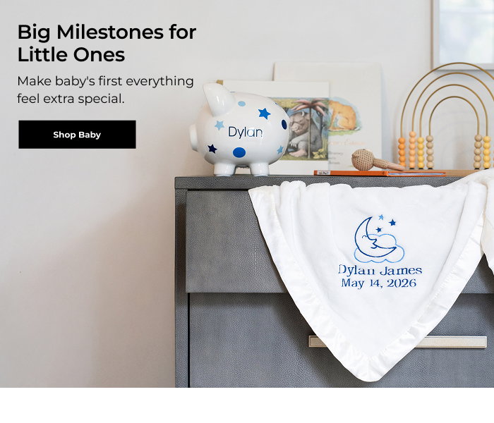 Big Milestones for Little Ones - Make baby's first everything feel extra special.