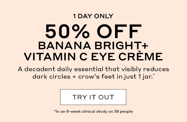 1 DAY ONLY - 50% OFF BANANA BRIGHT+ VITAMIN C EYE CREME