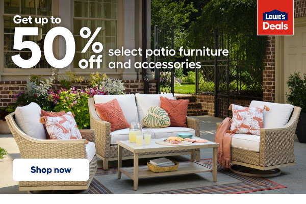 Get up to  50% off select patio furniture and accessories. Shop now