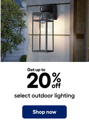 Get up to 20% off select outdoor lighting. Shop now