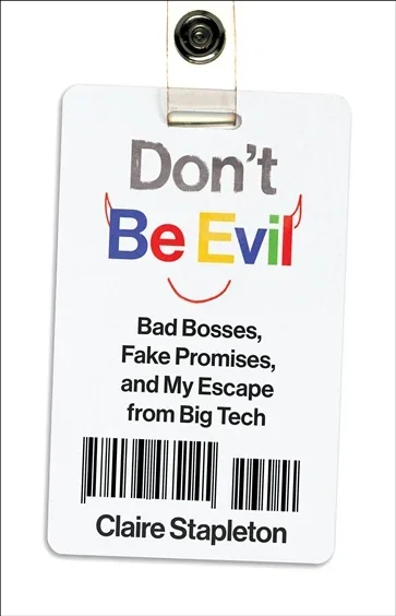 Don't Be Evil, by Claire Stapleton