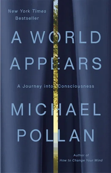 A World Appears, by Michael Pollan