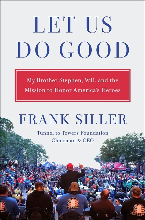 Let Us Do Good, by Frank Siller