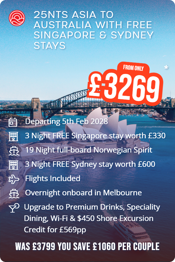 25nts Asia to Australia with Free Singapore & Sydney Stays – Smart Holiday promotional image. From £3,269 Includes: Departing 5th Feb 2028, 3 Night FREE Singapore stay worth £330, 19 Night full-board Norwegian Spirit, 3 Night FREE Sydney stay worth £600, Flights Included, Overnight onboard in Melbourne, Upgrade to Premium Drinks, Speciality Dining, Wi-Fi & $450 Shore Excursion Credit for £569pp. WAS £3799 YOU SAVE £1060 PER COUPLE