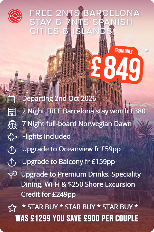 Free 2nts Barcelona Stay & 7nts Spanish Cities & Islands – Smart Holiday promotional image. From £849 Includes: Departing 2nd Oct 2026, 2 Night FREE Barcelona stay worth £380, 7 Night full-board Norwegian Dawn, Flights Included, Upgrade to Oceanview fr £59pp, Upgrade to Balcony fr £159pp, Upgrade to Premium Drinks, Speciality Dining, Wi-Fi & $250 Shore Excursion Credit for £249pp, * STAR BUY * STAR BUY * STAR BUY *. WAS £1299 YOU SAVE £900 PER COUPLE