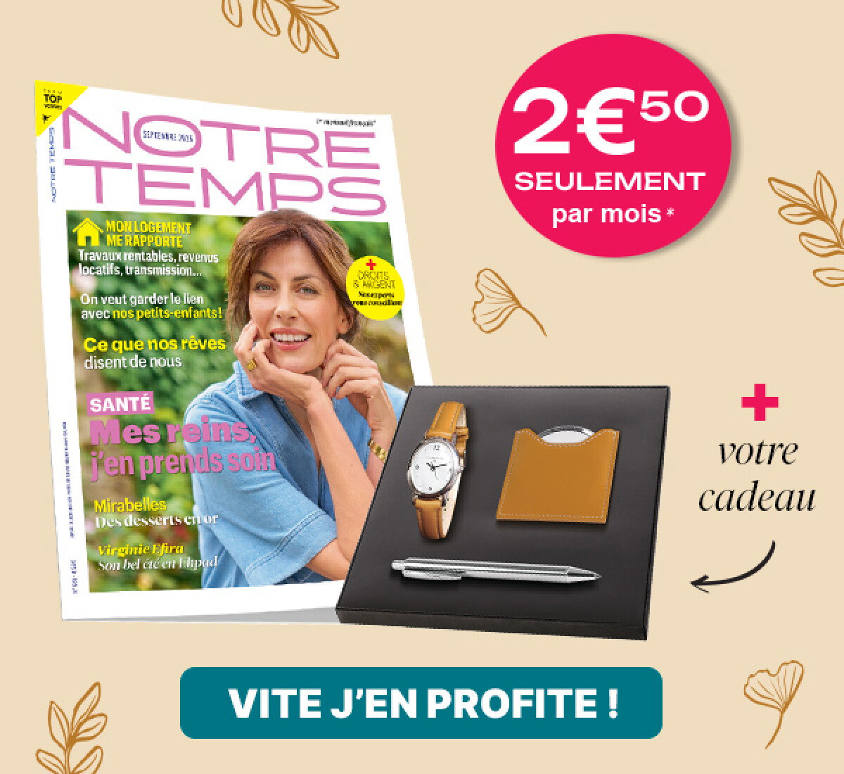 Votre magazine à 2,50€ seulement par mois + votre cadeau