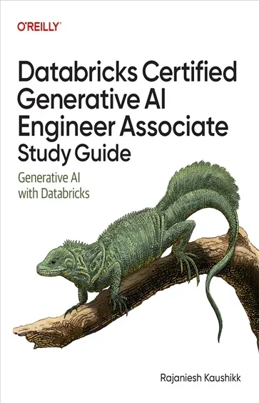 Databricks Certified Generative AI Engineer Associate Study Guide, by Rajaniesh Kaushikk