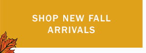 Shop New Fall Arrivals 