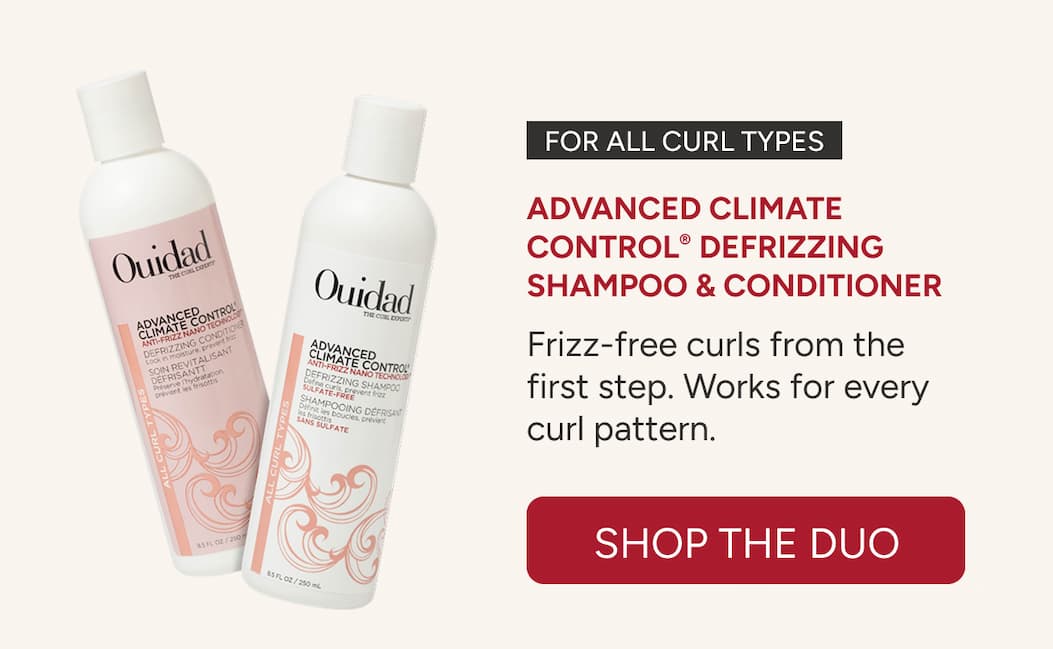 For All Curl Types - Advanced Climate Control® Defrizzing Shampoo & Conditioner -  Frizz-free curls from the first step. Works for every curl pattern.  - SHOP THE DUO