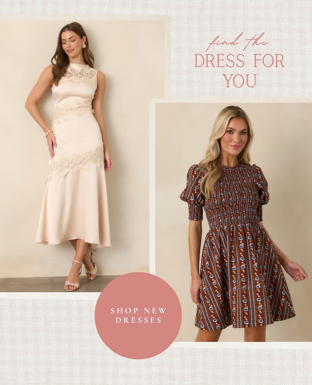 "Find the dress for you. Shop new dresses."