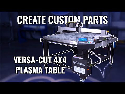 Promotional image of a Versa-Cut 4x4 plasma cutting table with the text “Create Custom Parts” and “Versa-Cut 4x4 Plasma Table.”