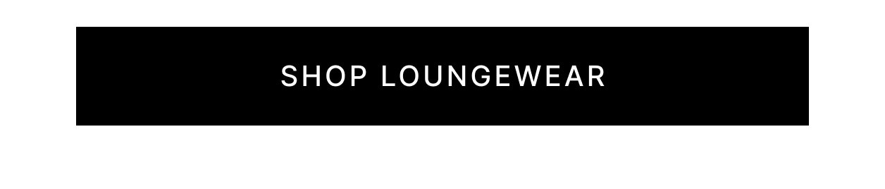 Shop Loungewear