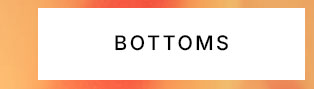 Bottoms