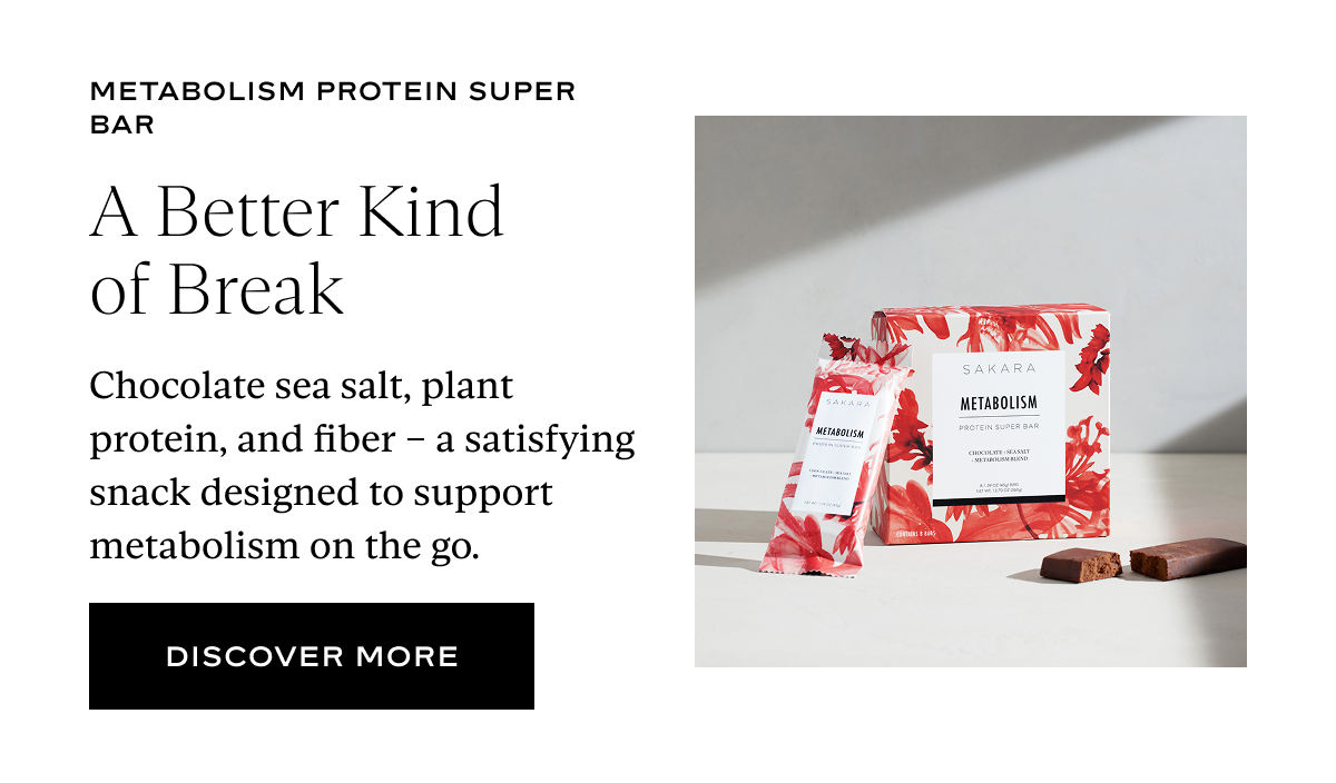 A Better Kind of Break: Chocolate sea salt, plant protein, and fiber – a satisfying snack designed to support metabolism on the go.