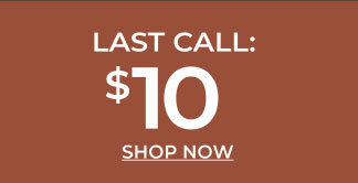 Last Call: $10