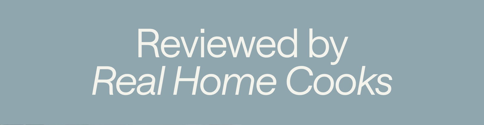Reviewed by Real Home Cooks