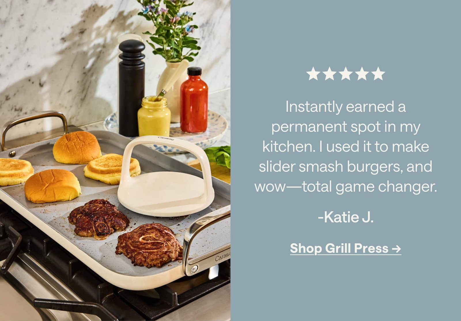 Instantly earned a permanent spot in my kitchen. I used it to make slider smash burgers, and wow—total game changer. -Katie J. Shop Grill Press ->