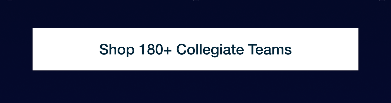 Shop 180+ Collegiate Teams