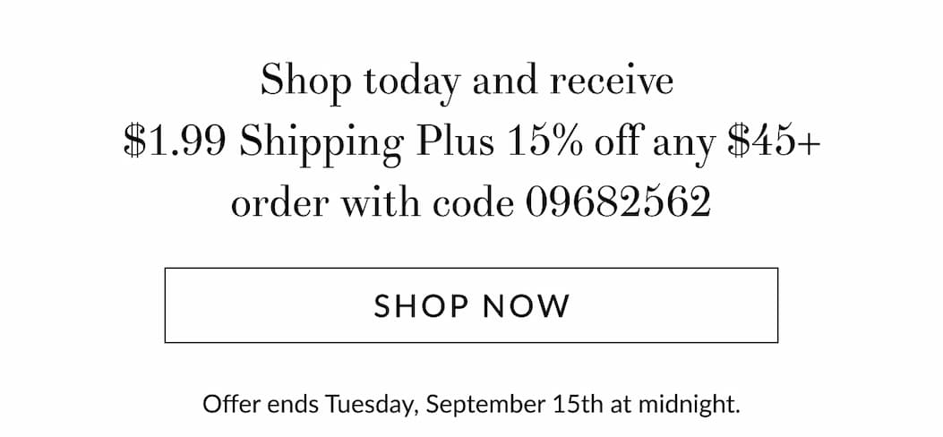 $1.99 Shipping Plus 15% Off Any $45+ order