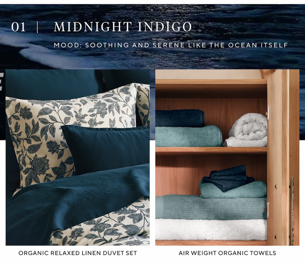 01 | Midnight Indigo Mood: Soothing and serene like the ocean itself Shop Midnight Indigo >