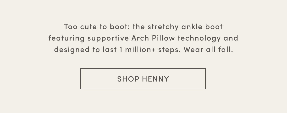 Too Cute To Boot: The Stretchy Ankle Boot Featuring Supportive Arch Pillow Technology And Designed To Last 1 Million+ Steps. Wear All Fall. | Shop Henny