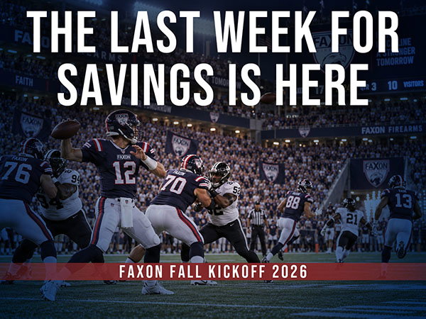 FAXON FIREARMS FALL KICKOFF - VISIT SALE PAGE