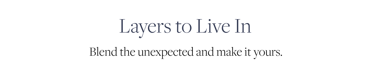 Layers to Live In