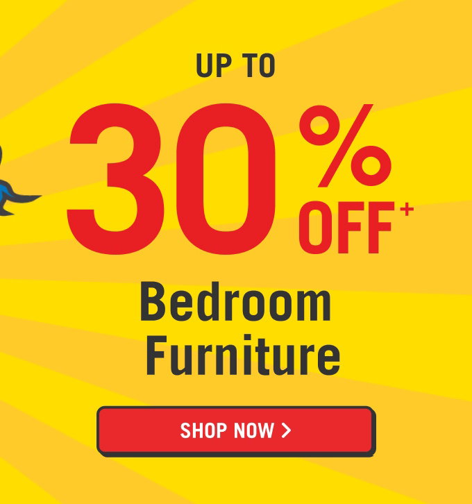 Up to 25% off Bedroom and Dining Furniture.
