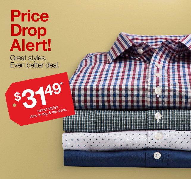 Price Drop Alert! Great styles. Even better deal. | $31.49 Men's Dress Shirts | Select styles | Also in big & tall sizes
