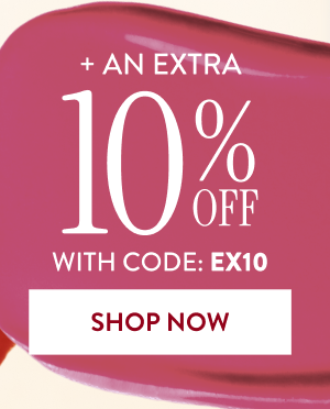 + An Extra 10% OFF | With Code: EX10 | Shop Now