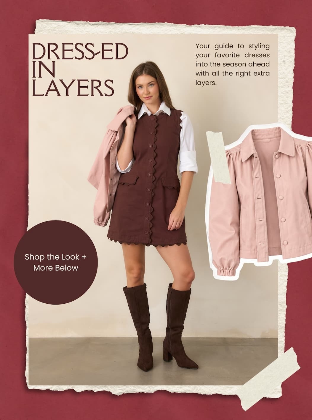 "Dress-ed in Layers. Shop the look + more below."
