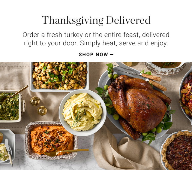 Thanksgiving Delivered -Order our made-from-scratch sides or the entire feast, delivered right to your door. Simply heat, serve and enjoy. shop now