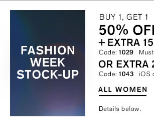 Fashion Week Stock-Up! BOGO 50% Off Everything + Extra 15% Off for Insiders, Code: 1029 | Or Extra 20% Off In-App, Code: 1043 ; Shop Women
