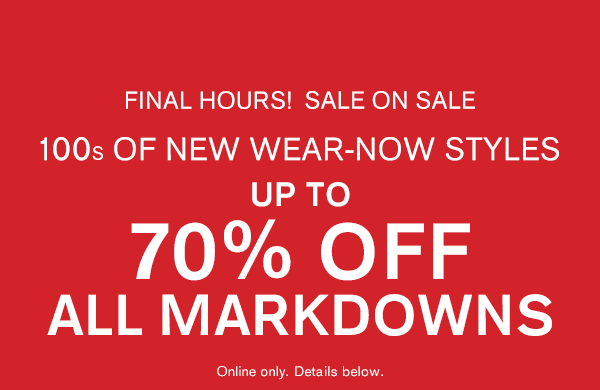 Final hours! Up To 70% Off All Markdowns