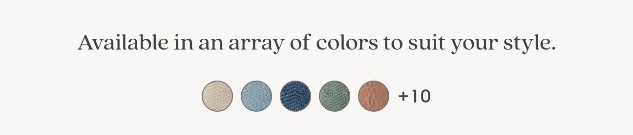 Available in an array of colors