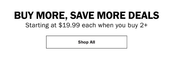 HARBOR BAY - BUY MORE, SAVE MORE DEALS Starting at 19.99 each when you buy 2+. SHOP ALL