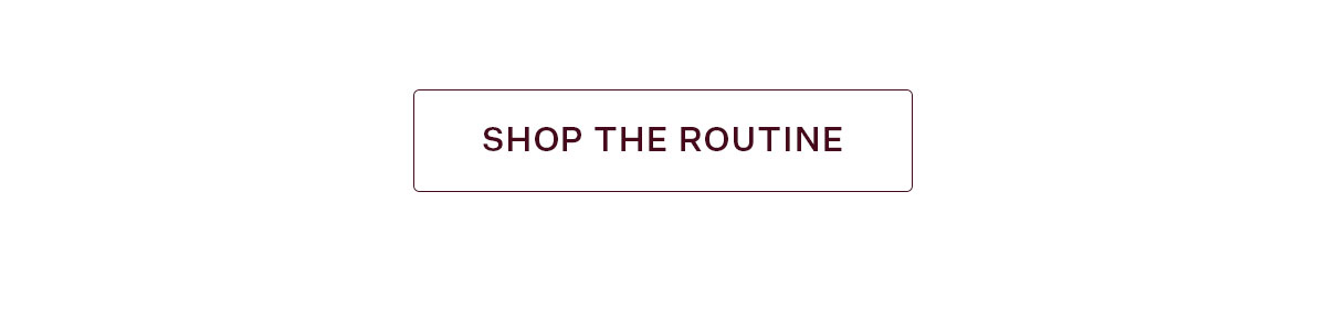 Shop the Routine