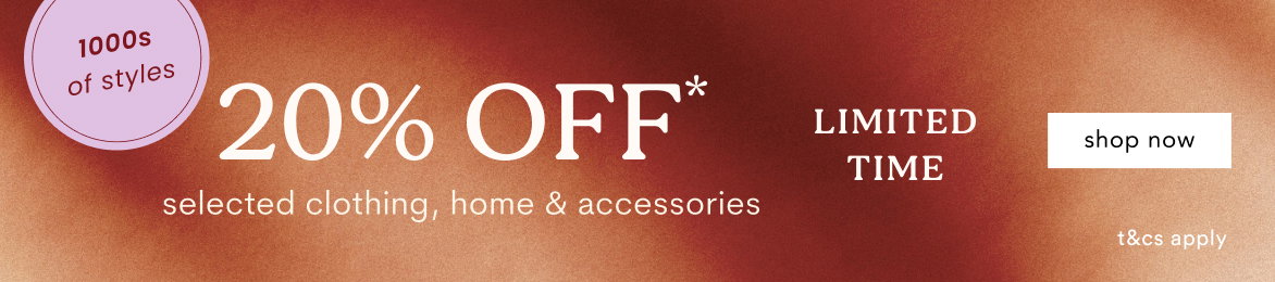 1000s of Styles 20% Off* >